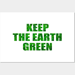 Keep the Earth green! Nurture the nature Posters and Art